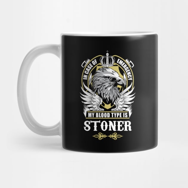 Stoner Name T Shirt - In Case Of Emergency My Blood Type Is Stoner Gift Item by AlyssiaAntonio7529